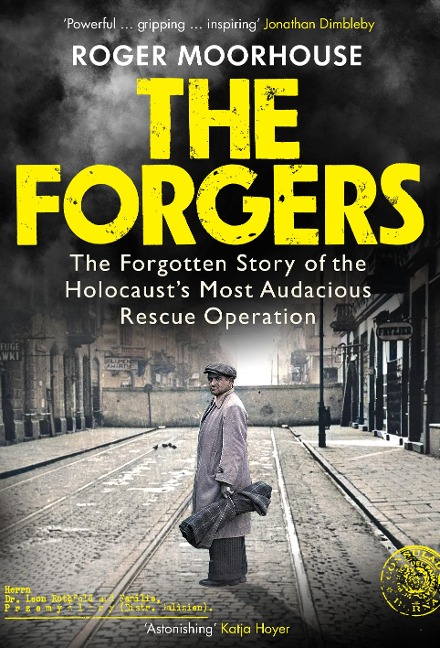 The Forgers: The Forgotten Story of the Holocausts Most Audacious Rescue Operation