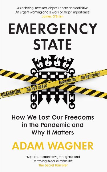 Emergency State: How We Lost Our Freedoms in the Pandemic and Why it Matters
