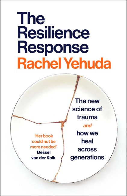 The Resilience Response: The New Science of Trauma and How We Heal Across Generations