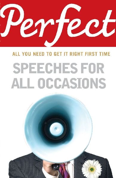 Perfect Speeches for All Occasions