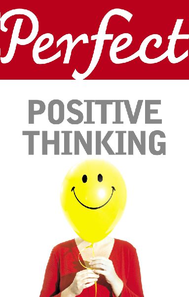 Perfect Positive Thinking