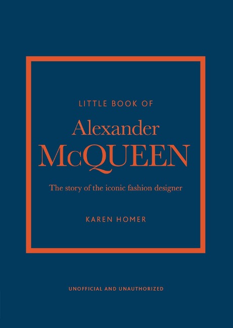 Little Book of Alexander McQueen: The story of the iconic fashion designer