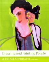 Drawing and Painting People: A Fresh Approach