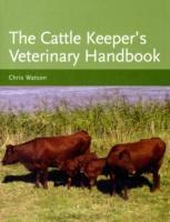 The Cattle Keepers Veterinary Handbook