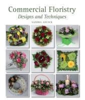 Commercial Floristry: Designs and Techniques