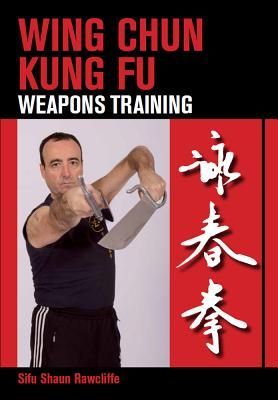 Wing Chun Kung Fu: Weapons Training