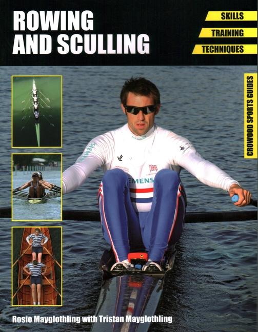 Rowing and Sculling: Skills. Training. Techniques