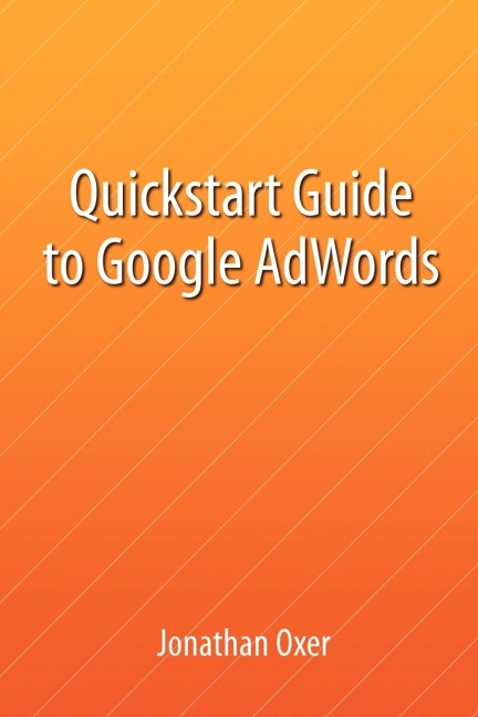 Quickstart Guide To Google AdWords