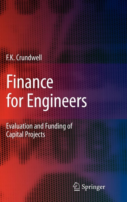 Finance for Engineers: Evaluation and Funding of Capital Projects