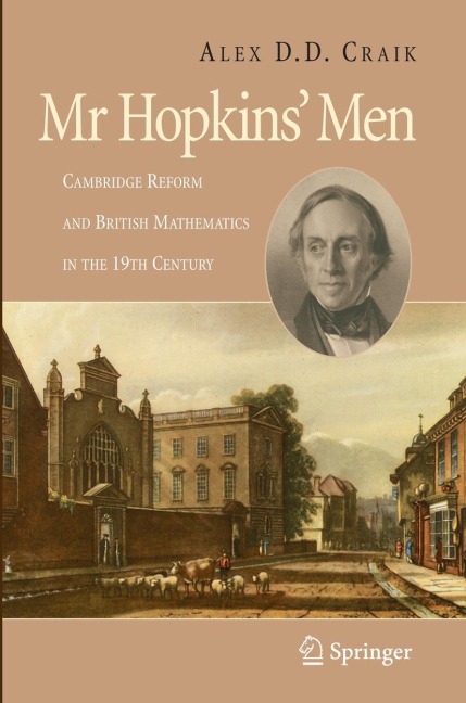 Mr Hopkins Men: Cambridge Reform and British Mathematics in the 19th Century