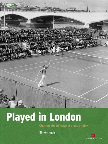 Played in London Charting the Heritage of a City at Play