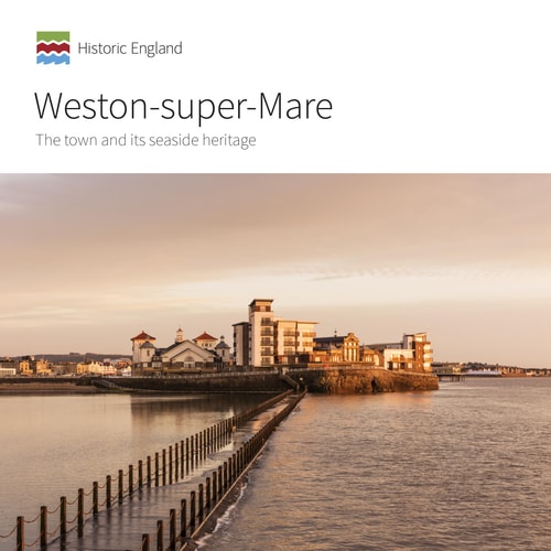 Weston-super-Mare The Town and Its Seaside Heritage