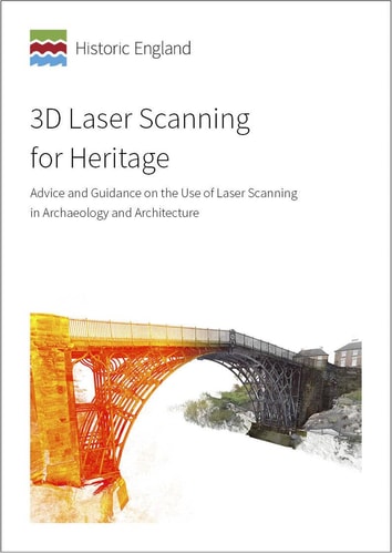 3D Laser Scanning for Heritage Advice and Guidance on the Use of Laser Scanning in Archaeology and Architecture