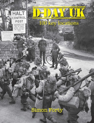 D-Day UK 100 Locations in Britain