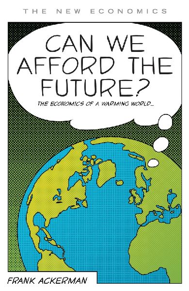 Can We Afford the Future?: The Economics of a Warming World