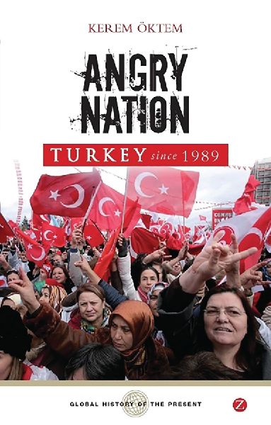 Turkey Since 1989: Angry Nation
