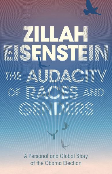 The Audacity of Races and Genders: A Personal and Global Story of the Obama Election