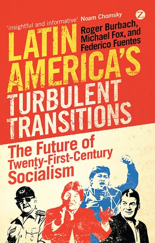 Latin America's Turbulent Transitions The Future of Twenty-First Century Socialism