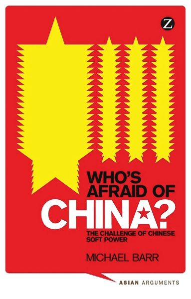 Whos Afraid of China?: The Challenge of Chinese Soft Power