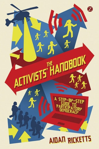 The Activists' Handbook A Step-by-Step Guide to Participatory Democracy