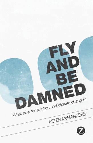 Fly and Be Damned What Now for Aviation and Climate Change?