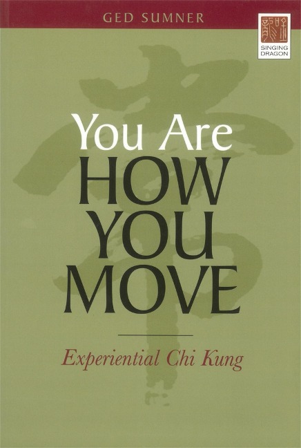 You Are How You Move: Experiential CHI Kung