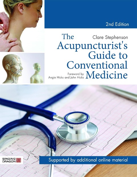 The Acupuncturists Guide to Conventional Medicine, Second Edition: A Systematic Comparative Approach to Western and Eastern Medicine