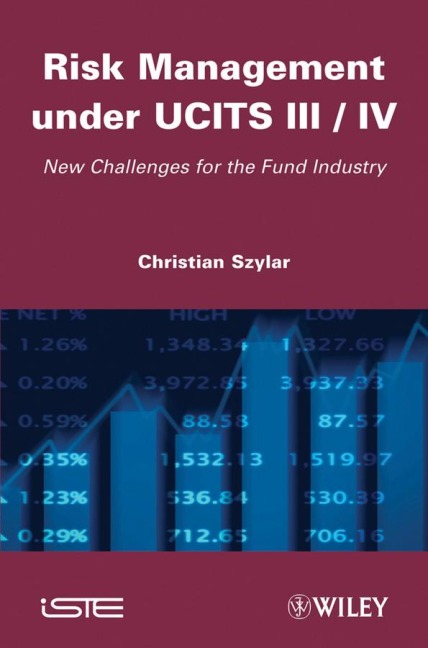 Risk Management Under Ucits III / IV: New Challenges for the Fund Industry