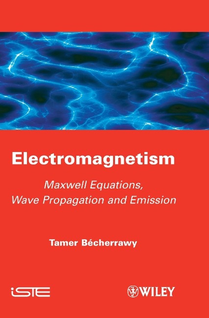 Electromagnetism: Maxwell Equations, Wave Propagation and Emission
