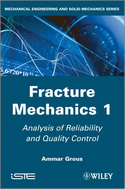 Fracture Mechanics 1: Analysis of Reliability and Quality Control