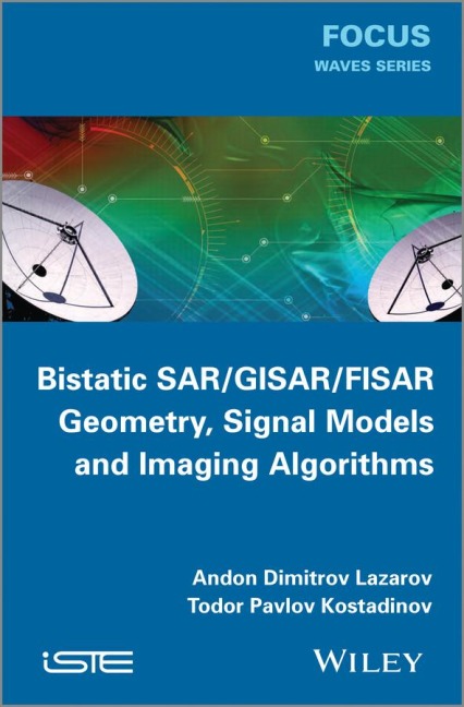 Bistatic Sar / Gisar / Fisar Geometry, Signal Models and Imaging Algorithms