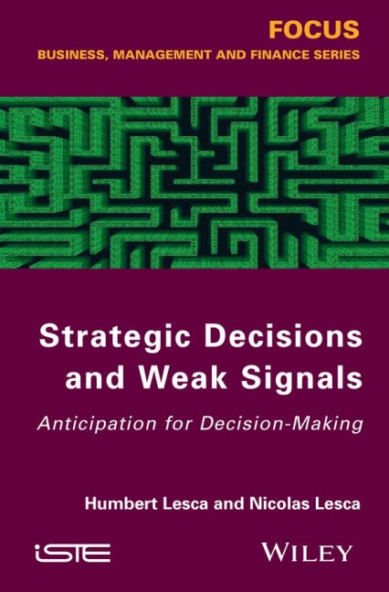 Strategic Decisions and Weak Signals: Anticipation for Decision-Making