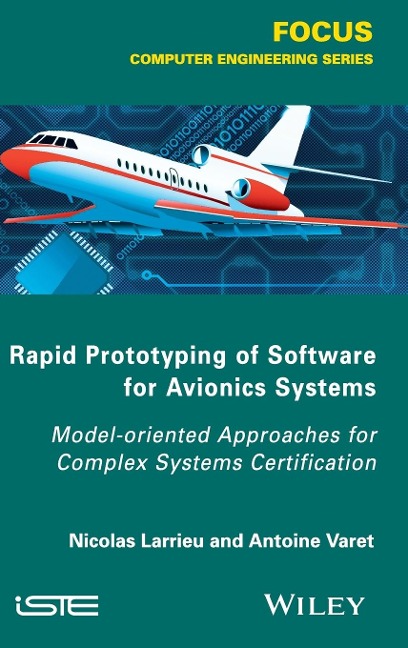 Rapid Prototyping Software for Avionics Systems: Model-Oriented Approaches for Complex Systems Certification