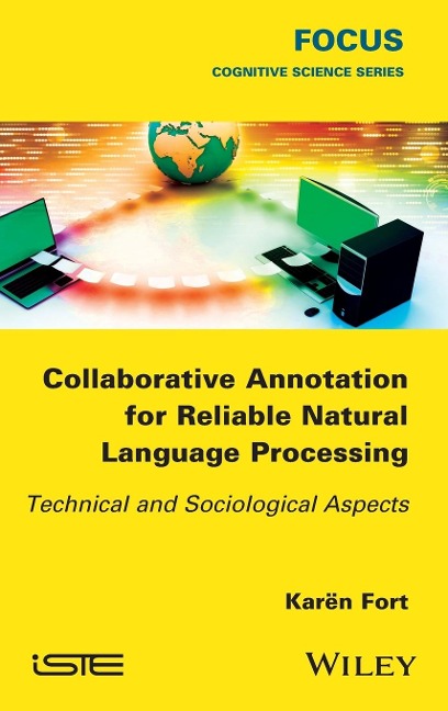 Collaborative Annotation for Reliable Natural Language Processing: Technical and Sociological Aspects