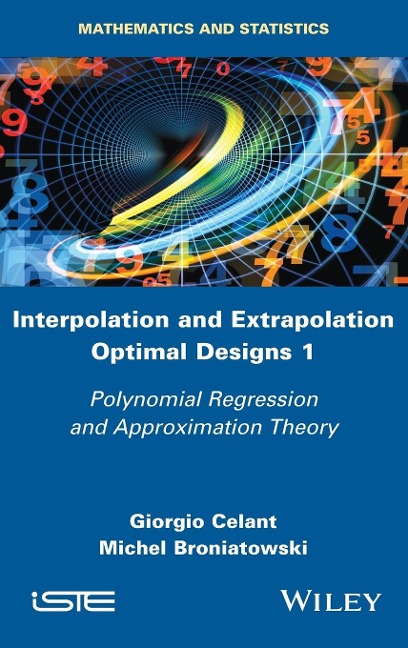 Interpolation and Extrapolation Optimal Designs 1: Polynomial Regression and Approximation Theory