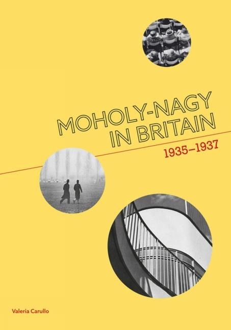 Moholy-Nagy in Britain: 1935-1937