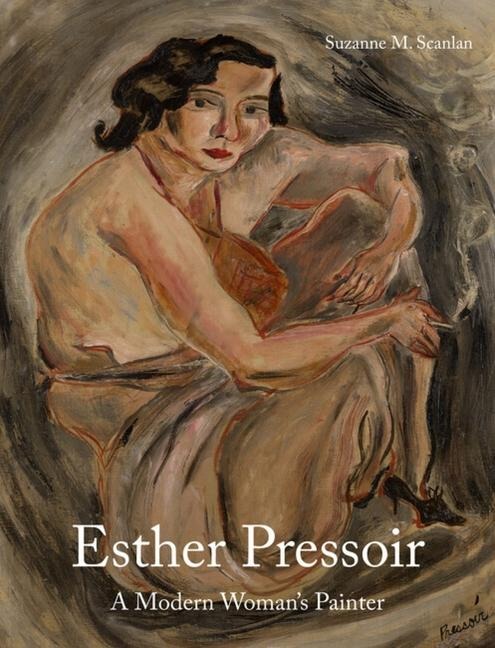 Esther Pressoir: A Modern Womans Painter