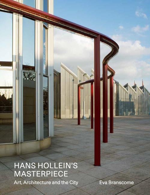 Hans Holleins Masterpiece: Art, Architecture and the City
