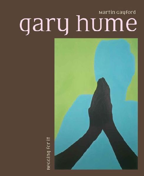 Gary Hume: Begging for It