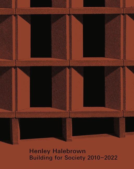 Henley Halebrown: Building for Society 2010-2022