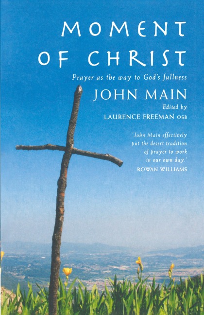 Moment of Christ: Prayer as the Way to Gods Fullness