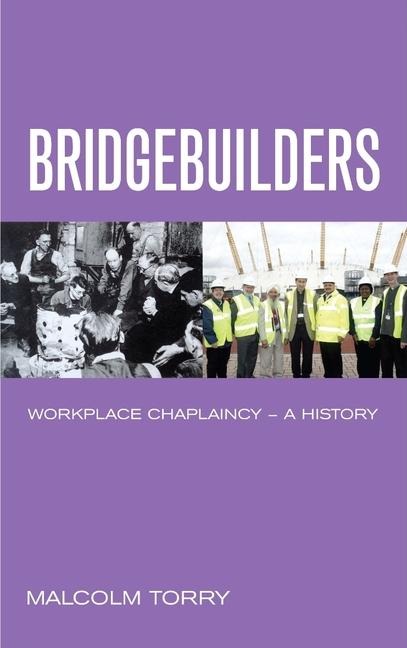 Bridgebuilders: Workplace Chaplaincy - A History