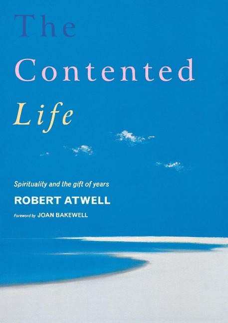 The Contented Life: Spirituality and the Gift of Years