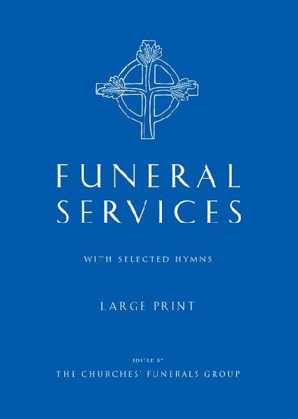 Funeral Services Large Print Edition: With Selected Hymns