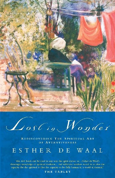 Lost in Wonder: Rediscovering the Spiritual Art of Attentiveness