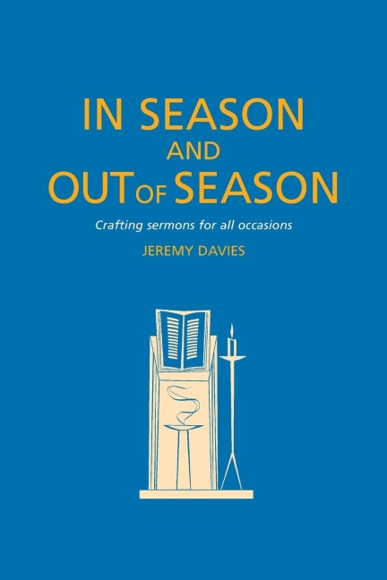 In Season and Out of Season: Crafting Sermons for All Occasions