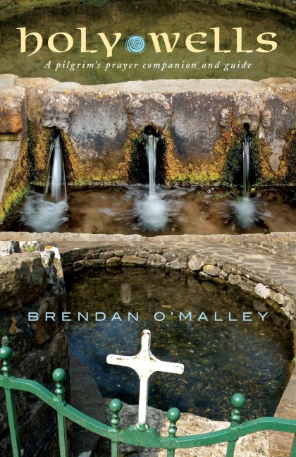 Holy Wells: A Pilgrims Prayer Companion and Guide