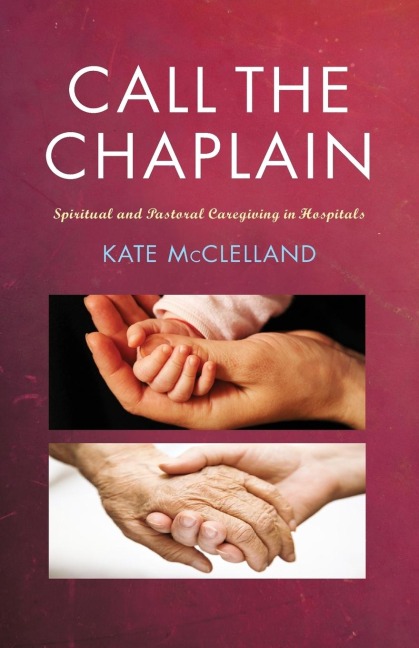 Call the Chaplain: Pastoral Care in Hospitals