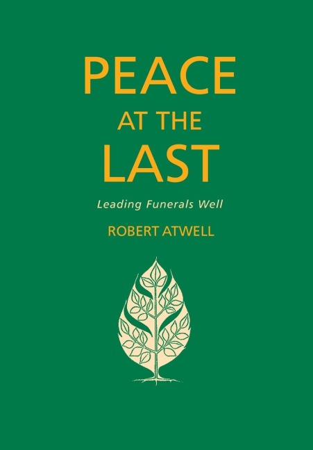 Peace at the Last: A Guide to Good Funeral Ministry