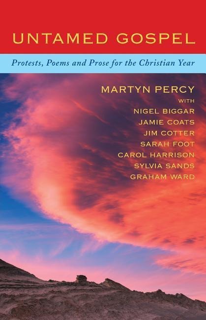 Untamed Gospel: Protests, Poems and Prose for the Christian Year